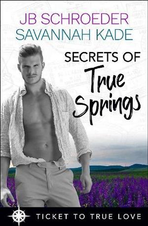 Secrets of True Springs: The Legend by JB Schroeder