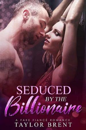 Seduced By the Billionaire by Taylor Brent