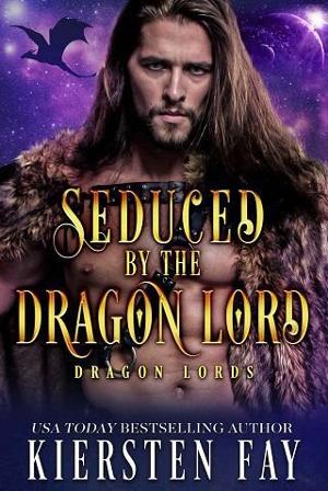 Seduced By the Dragon Lord by Kiersten Fay
