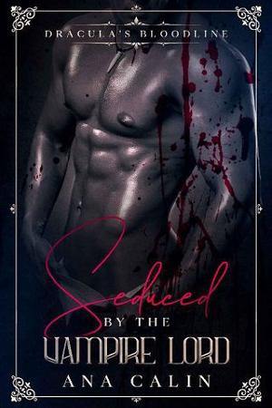 Seduced by the Vampire Lord by Ana Calin