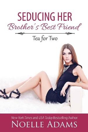 Seducing Her Brother’s Best Friend by Noelle Adams