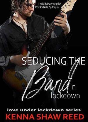 Seducing the Band in Lockdown by Kenna Shaw Reed