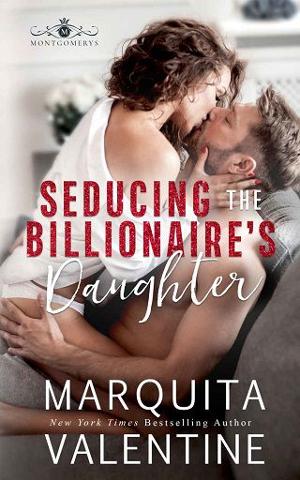 Seducing the Billionaire’s Daughter by Marquita Valentine