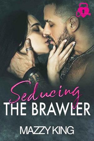 Seducing the Brawler by Mazzy King