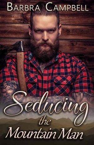 Seducing the Mountain Man by Barbra Campbell