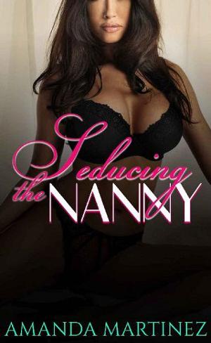 Seducing the Nanny by Amanda Martinez