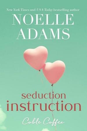 Seduction Instruction by Noelle Adams