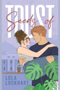Seeds of Trust by Lola Lockhart