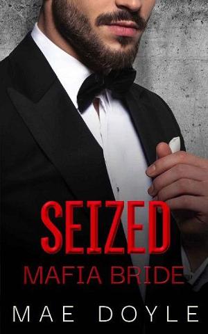 Seized Mafia Bride by Mae Doyle