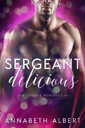 Sergeant Delicious by Annabeth Albert