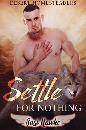 Settle for Nothing by Susi Hawke