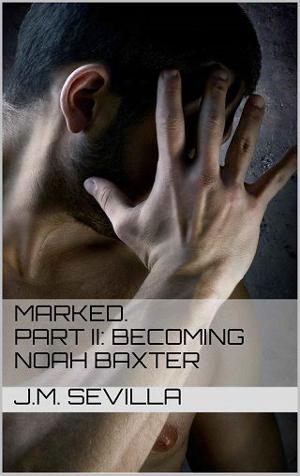 Becoming Noah Baxter by J.M. Sevilla