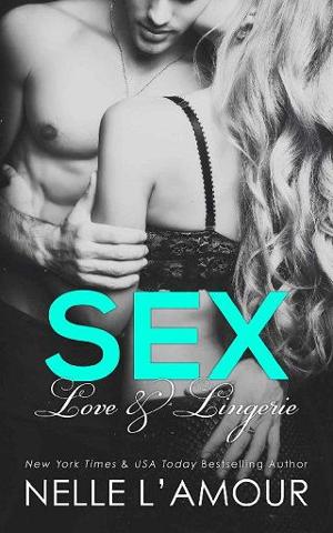 Sex, Love & Lingerie by Nelle L’Amour