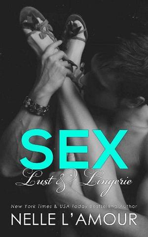 Sex, Lust & Lingerie by Nelle L’Amour