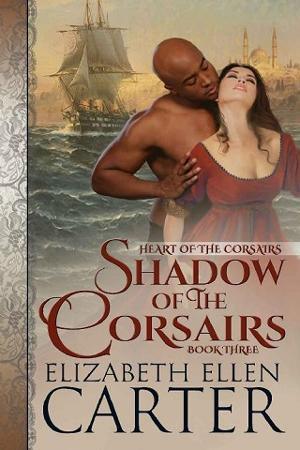 Shadow of the Corsairs by Elizabeth Ellen Carter