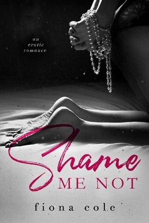 Shame Me Not by Fiona Cole