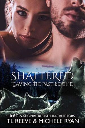 Shattered by TL Reeve