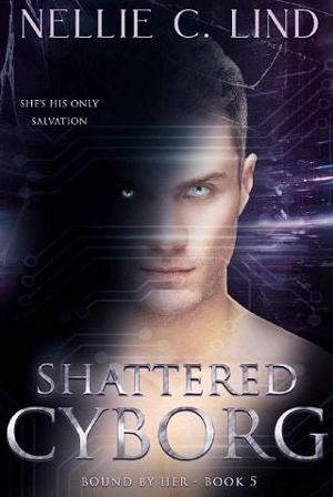 Shattered Cyborg by Nellie C. Lind
