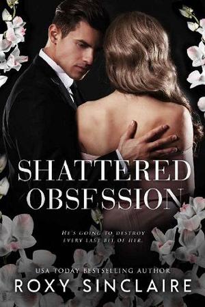 Shattered Obsession by Roxy Sinclaire