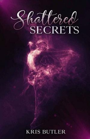 Shattered Secrets by Kris Butler