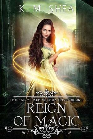 Reign of Magic by K. M. Shea