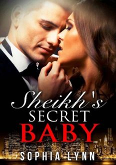 Sheikh’s Secret Baby by Sophia Lynn