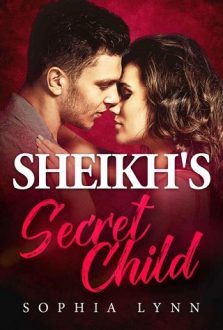 Sheikh’s Secret Child by Sophia Lynn