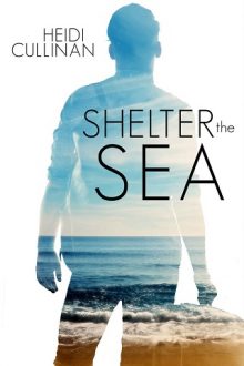 Shelter the Sea by Heidi Cullinan