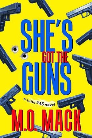 She’s Got the Guns by M.O. Mack