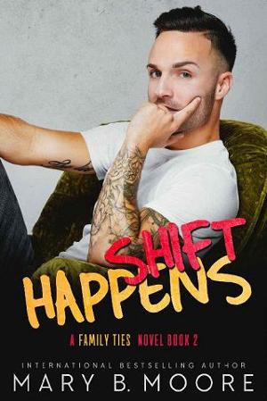 Shift Happens by Mary B. Moore