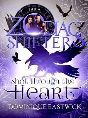 Shot Through the Heart by Dominique Eastwick