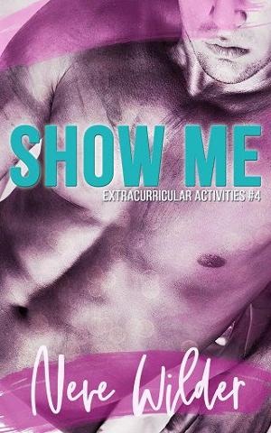 Show Me by Neve Wilder