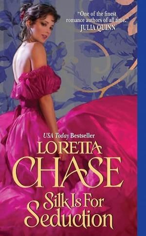 Silk Is for Seduction by Loretta Chase