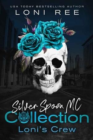 Silver Spoon MC Collection: Loni’s Crew by Loni Ree