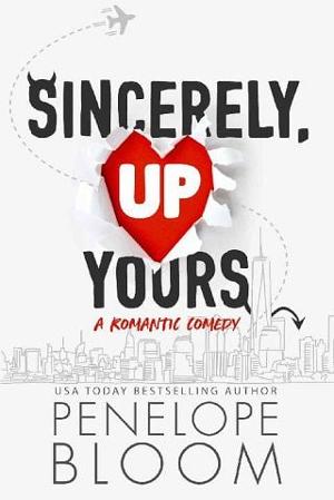 Sincerely, Up Yours by Penelope Bloom