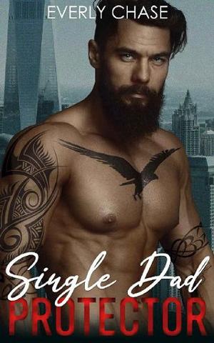 Single Dad Protector by Everly Chase
