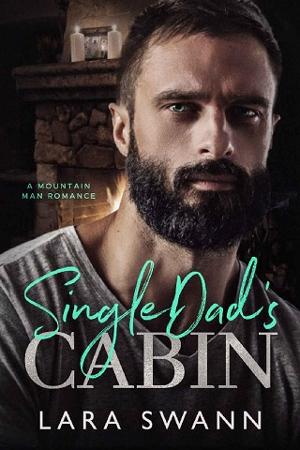 Single Dad’s Cabin by Lara Swann