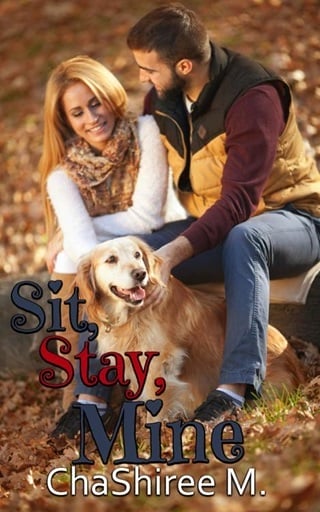 Sit, Stay, Mine by ChaShiree M.