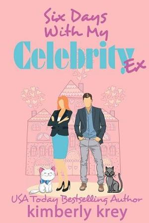 Six Days With My Celebrity Ex by Kimberly Krey