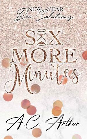 Six More Minutes by A.C. Arthur