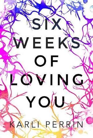Six Weeks of Loving You by Karli Perrin