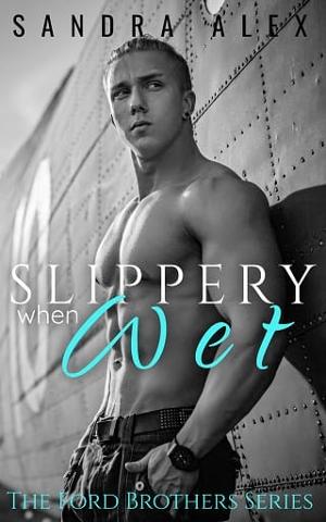 Slippery When Wet by Sandra Alex