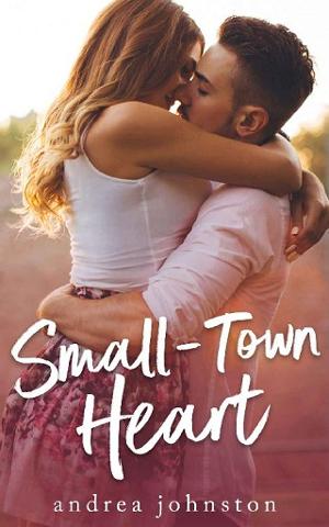 Small-Town Heart by Andrea Johnston