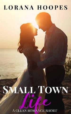 Small Town Life by Lorana Hoopes