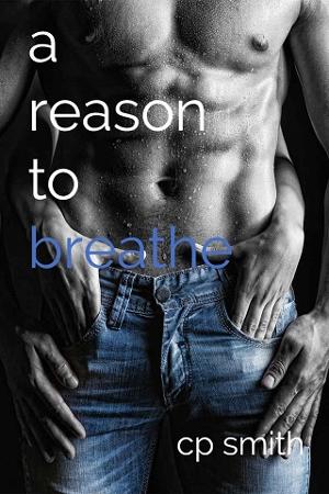 A Reason to Breathe by C.P. Smith