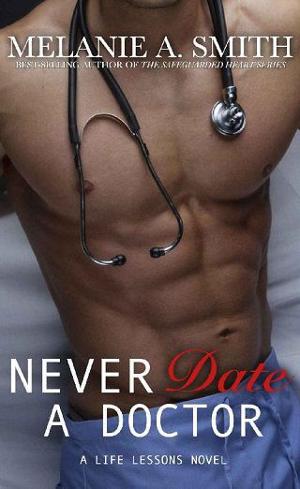 Never Date a Doctor by Melanie A. Smith