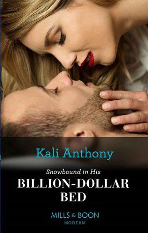 Snowbound in His Billion-Dollar Bed by Kali Anthony