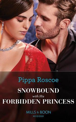Snowbound with His Forbidden Princess by Pippa Roscoe