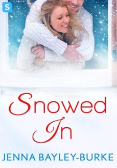 Snowed In by Jenna Bayley-Burke