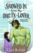 Snowed In With My Orc Ex-Lover by Cleo Antler